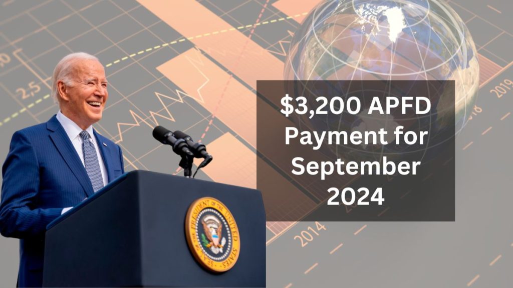 $3,200 APFD Payment for September 2024 – Eligibility Criteria & Payment Dates Explained