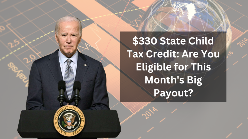 $330 State Child Tax Credit: Are You Eligible for This Month's Big Payout?