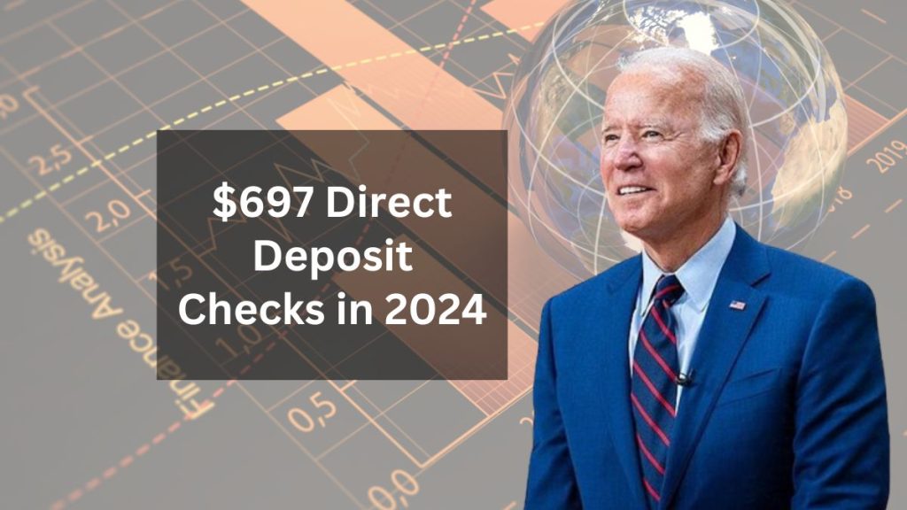 $697 Direct Deposit Checks in 2024: Verify Eligibility and Payment Dates