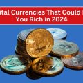 7 Digital Currencies That Could Make You Rich in 2024