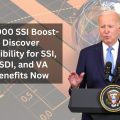 $8,000 SSI Boost- Discover Eligibility for SSI, SSDI, and VA Benefits Now