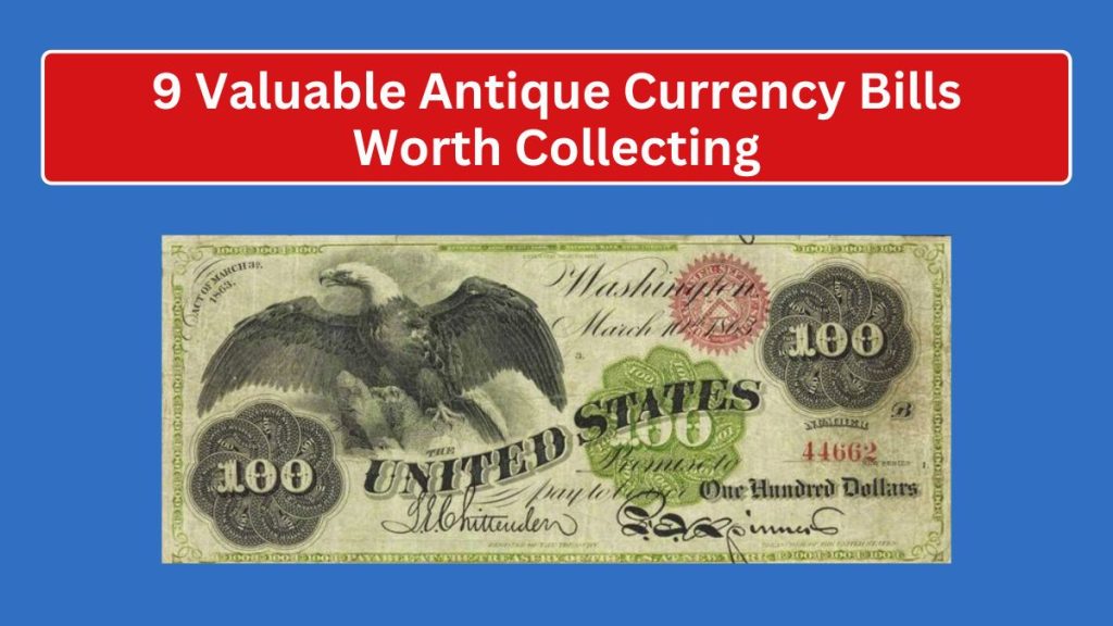 9 Valuable Antique Currency Bills Worth Collecting