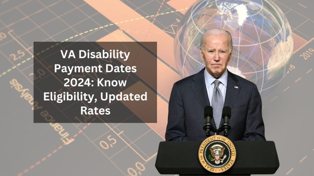 VA Disability Payment Dates 2024: Eligibility, Updated Rates & How to Maximize Your Benefits