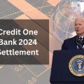 Credit One Bank 2024 Settlement: Details on Class Action Lawsuit Payments, Eligibility, and Required Forms