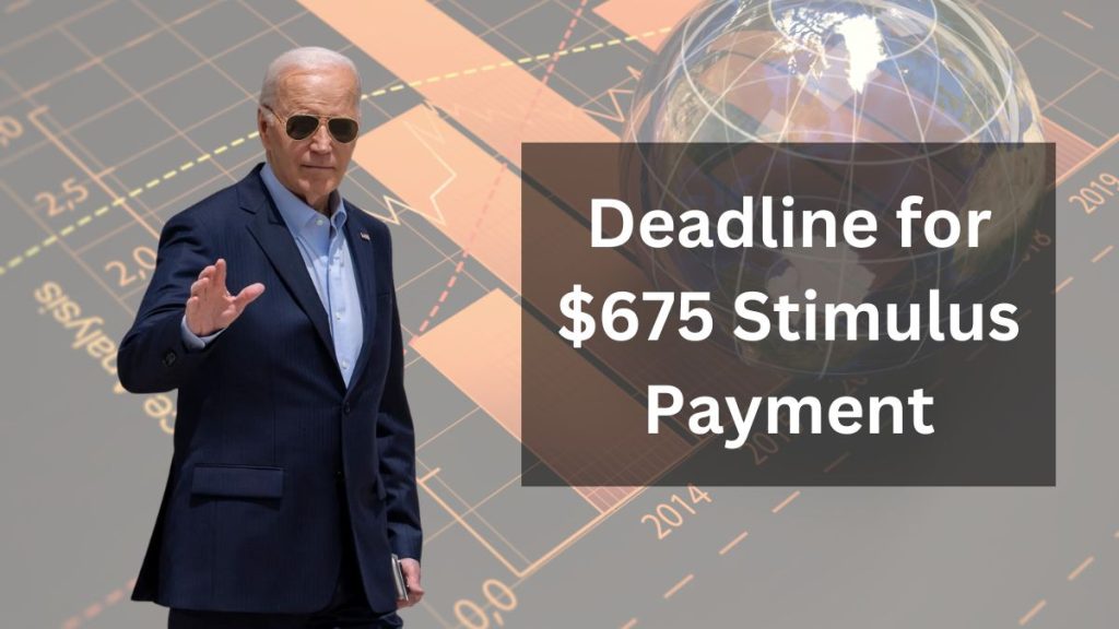 Deadline for $675 Stimulus Payment: What's the Final Day to Claim Your Money?