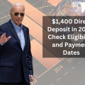 Everything You Need to Know About the $1,400 Direct Deposit in 2024- Eligibility and Payment Dates