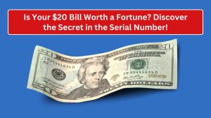 Is Your $20 Bill Worth a Fortune? Discover the Secret in the Serial Number!