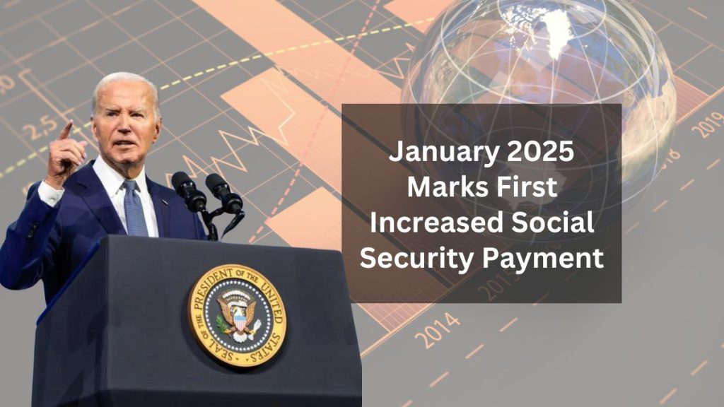 January 2025 Marks First Increased Social Security Payment – Official Dates Released