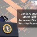 January 2025 Marks First Increased Social Security Payment – Official Dates Released