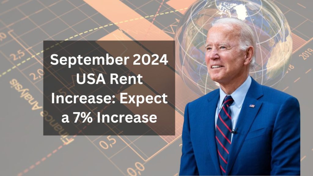 September 2024 USA Rent Increase: Expect a 7% Increase, Full Details Inside