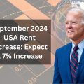 September 2024 USA Rent Increase: Expect a 7% Increase, Full Details Inside