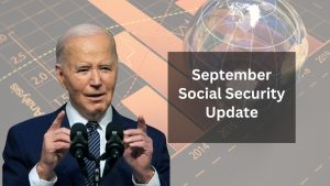 September Social Security Update: Dates for the Final Two Payments to Retirees