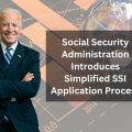 Social Security Administration Introduces Simplified SSI Application Process