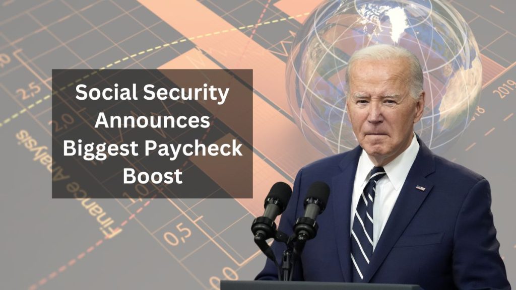 Social Security Announces Biggest Paycheck Boost- Top States with the Largest Increases in 2024