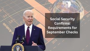 Social Security Confirms: Requirements to Receive Remaining September Checks