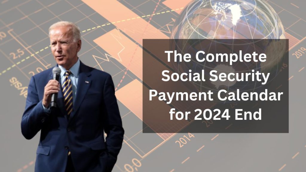 The Complete Social Security Payment Calendar for 2024 End