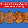 Top 10 Lincoln Pennies Worth Much More Than a Penny