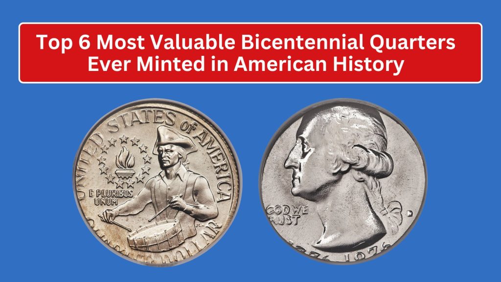 Top 6 Most Valuable  Bicentennial Quarters Ever Minted in American History