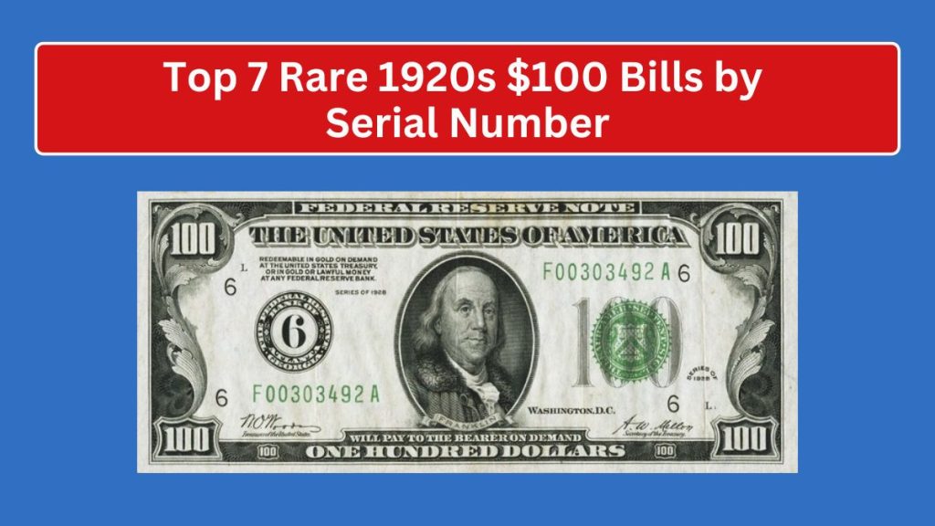 Top 7 Rare 1920s $100 Bills by Serial Number