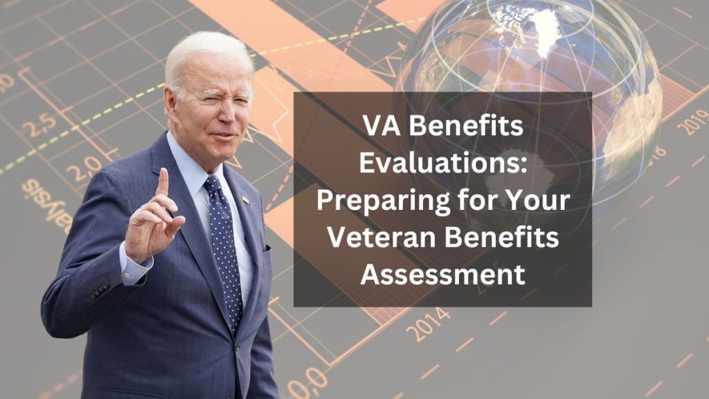 VA Benefits Evaluations: A Guide to Preparing for Your Veteran Benefits Assessment