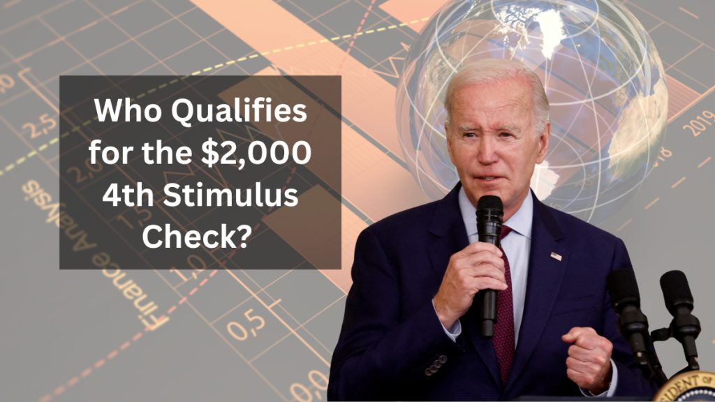 Who Qualifies for the $2,000 4th Stimulus Check? Eligibility and Deposit Date Revealed