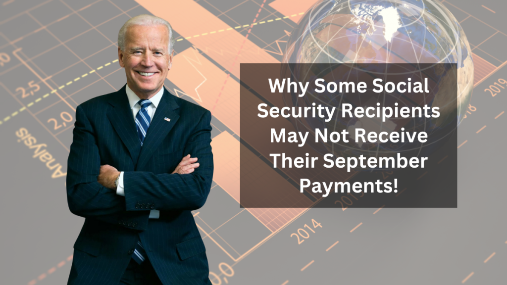 Why Some Social Security Recipients May Not Receive Their September Payments!